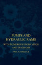 Pumps And Hydraulic Rams - With Numerous Engravings And Diagrams - Paperback