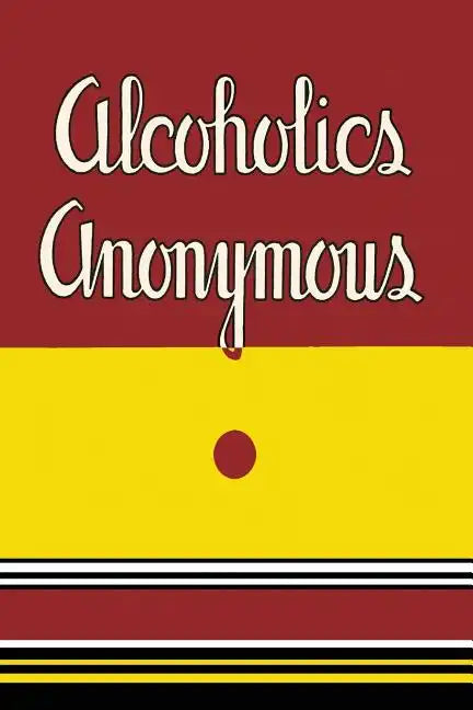 Alcoholics Anonymous: 1939 First Edition - Paperback