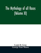 The Mythology of all races (Volume XI) - Paperback
