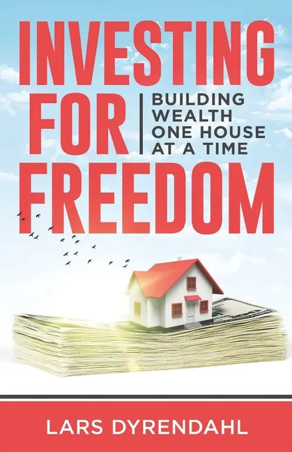 Investing for Freedom: Building wealth one house at a time - Paperback