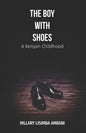 The Boy with Shoes: A Kenyan Childhood - Paperback