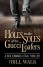 Holes in the Soles of his Gucci Loafers - Paperback