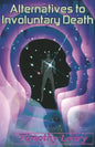 Alternatives to Involuntary Death - Paperback