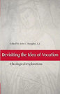 Revisiting the Idea of Vocation Theological Explorations - Paperback
