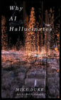Why AI Hallucinates: The BotVerse Begins - Hardcover