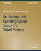Architectural and Operating System Support for Virtual Memory - Paperback