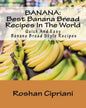 Banana: Best Banana Bread Recipes In The World: Quick And Easy Banana Bread Style Recipes - Paperback