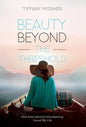 Beauty Beyond the Threshold: How International Volunteering Saved My Life - Hardcover