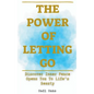 The Power of Letting Go Discover Inner Peace Opens You To Life's Beauty - Paperback