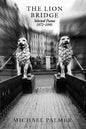 The Lion Bridge: Selected Poems 1972-1995 - Paperback