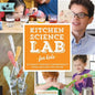 Kitchen Science Lab for Kids: 52 Family Friendly Experiments from Around the House - Paperback