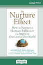 The Nurture Effect: How the Science of Human Behavior Can Improve Our Lives and Our World (16pt Large Print Edition) - Paperback