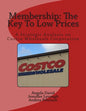 Membership: The Key To Low Prices: A Strategic Analysis on Costco Wholesale Corporation - Paperback