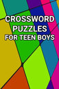 Crossword Puzzles for Teen Boys: 80 Large Print Crossword Puzzles for Teenage Boys - Paperback