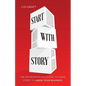 Start with Story: The Entrepreneur's Guide to Using Story to Grow Your Business - Paperback