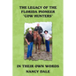 The Legacy of the Florida Pioneer Cow Hunters: In Their Own Words - Paperback