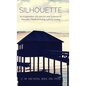 Silhouette: An Exploration into the Art and Science of Mortality; Death and Dying, Loss and Losing - Hardcover