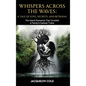 Whispers Across the Waves: A Tale of Love, Secrets, and Betrayal - Hardcover