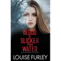 Blood is Slicker than Water: What happened in the woods? - Paperback