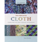 The Cumulative Cloth, Dry Techniques: A Guide to Fabric Color, Pattern, Construction, and Embellishment - Hardcover