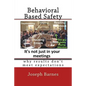 Behavioral Based Safety: Why Results Don't Meet Expectations - Paperback