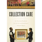 Collection Care: An Illustrated Handbook for the Care and Handling of Cultural Objects - Paperback