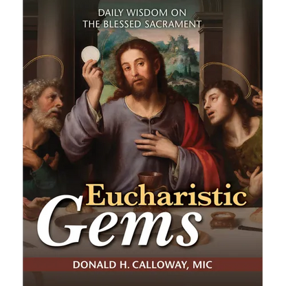 Eucharistic Gems: Daily Wisdom on the Blessed Sacrament - Paperback