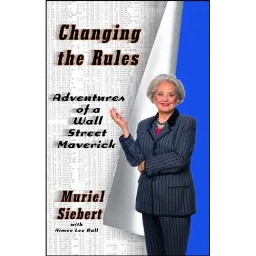 Changing the Rules: Adventures of a Wall Street Maverick - Paperback