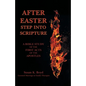 After Easter: Step into Scripture a Bible Study of the First Acts of the Apostles - Paperback