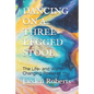 Dancing on a Three-Legged Stool: The Life- And World-Changing Power of You - Paperback