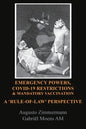 Emergency Powers, Covid-19 Restrictions & Mandatory Vaccination: A 'Rule-Of-Law' Perspective - Paperback