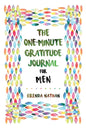 The One-Minute Gratitude Journal for Men: Simple Journal to Increase Gratitude and Happiness - Paperback