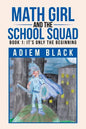 Math Girl and the School Squad: Book 1: It's Only the Beginning - Paperback