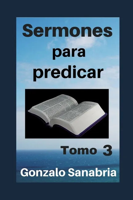 Sermones para predicar. Tomo 3: Bosquejos y reflexiones de la Biblia. - Paperback
