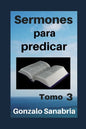 Sermones para predicar. Tomo 3: Bosquejos y reflexiones de la Biblia. - Paperback