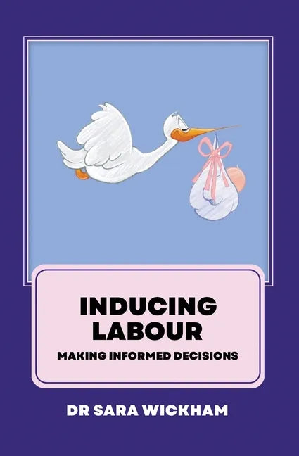 Inducing Labour: making informed decisions - Paperback