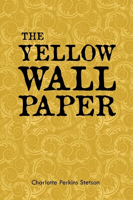 The Yellow Wall Paper - Paperback