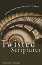 Twisted Scriptures: Breaking Free from Churches That Abuse - Paperback