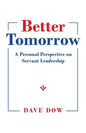 Better Tomorrow: A Personal Perspective on Servant Leadership - Paperback
