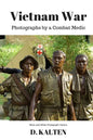 Vietnam War: Photographs by a Combat Medic Black & White Photograph Version - Paperback