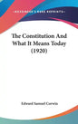The Constitution And What It Means Today (1920) - Hardcover