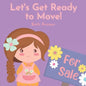Let's Get Ready to Move!: Story to Prepare Children to Move to a New House - Paperback