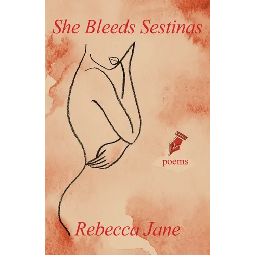 She Bleeds Sestinas: Poems - Paperback