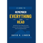 Remember Everything You Read: Enhance Your Memory, Unlock the Power of Retention and Comprehension - Paperback