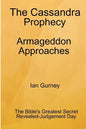The Cassandra Prophecy - Armageddon Approaches - Paperback
