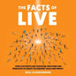 The Facts of Live: How Live Events Are Conceived, Procured and Produced to Create the Greatest Value and Impact - Paperback