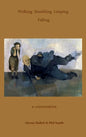 Walking Stumbling Limping Falling: A Conversation - Paperback