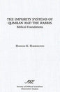 The Impurity Systems of Qumran and the Rabbis: Biblical Foundations - Paperback