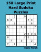 150 Large Print Hard Sudoku Puzzles - Paperback
