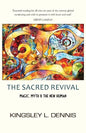 The Sacred Revival: Magic, Myth & the New Human - Paperback